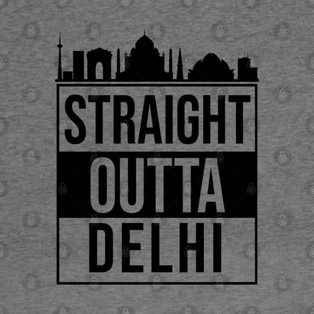 Straight Outta Delhi India by alltheprints